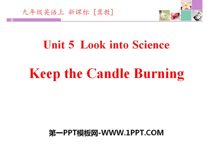 图片[1]-《Keep the Candle Burning》Look into Science! PPT教学课件-第一PPT