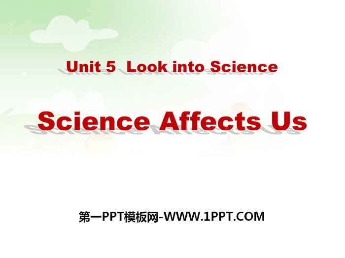 图片[1]-《Science Affects Us》Look into Science! PPT课件下载-第一PPT