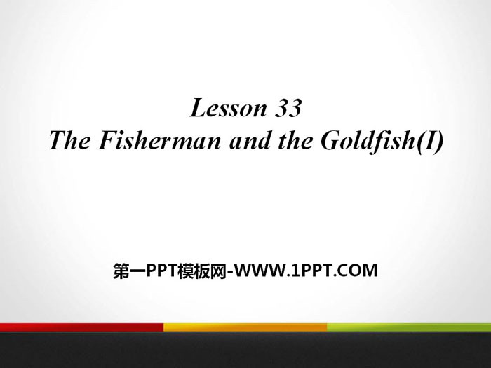 图片[1]-《The Fisherman and the Goldfish(I)》Movies and Theatre PPT课件-第一PPT