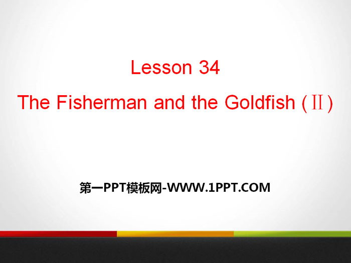 图片[1]-《The Fisherman and the Goldfish(Ⅱ)》Movies and Theatre PPT教学课件-第一PPT