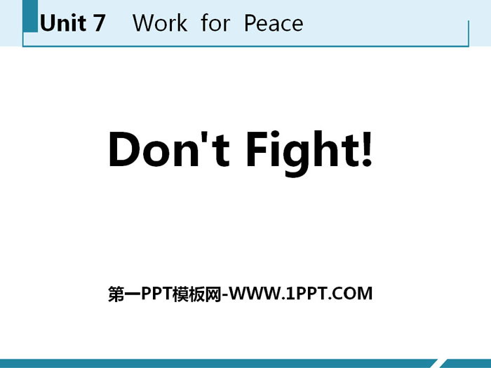 图片[1]-《Don’t Fight!》Work for Peace PPT课件下载-第一PPT