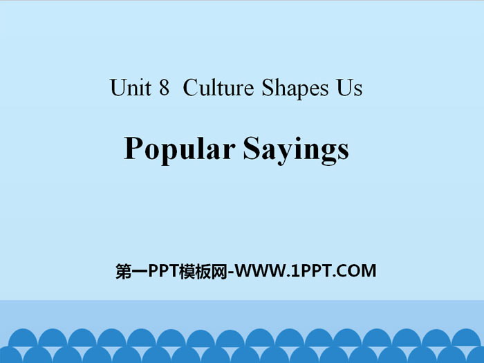 图片[1]-《Popular Sayings》Culture Shapes Us PPT课件-第一PPT