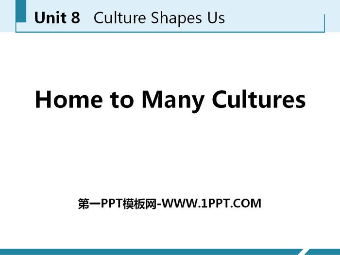 图片[1]-《Home to Many Cultures》Culture Shapes Us PPT课件下载-第一PPT