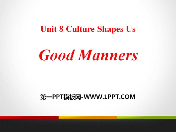图片[1]-《Good Manners》Culture Shapes Us PPT-第一PPT