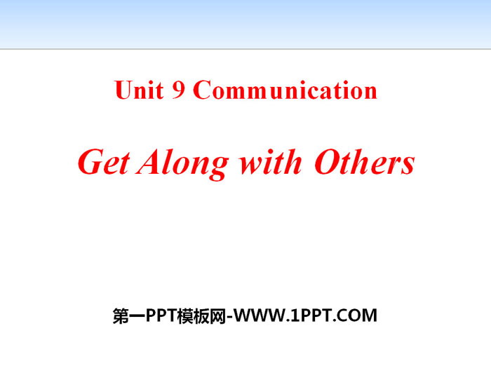图片[1]-《Get Along with Others》Communication PPT课件-第一PPT