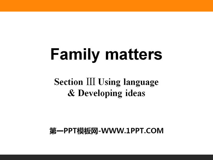图片[1]-《Family matters》Section ⅢPPT-第一PPT