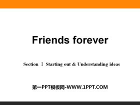 《Friends forever》Section ⅠPPT-第一PPT