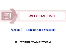《Welcome Unit》Listening and Speaking PPT课件-第一PPT