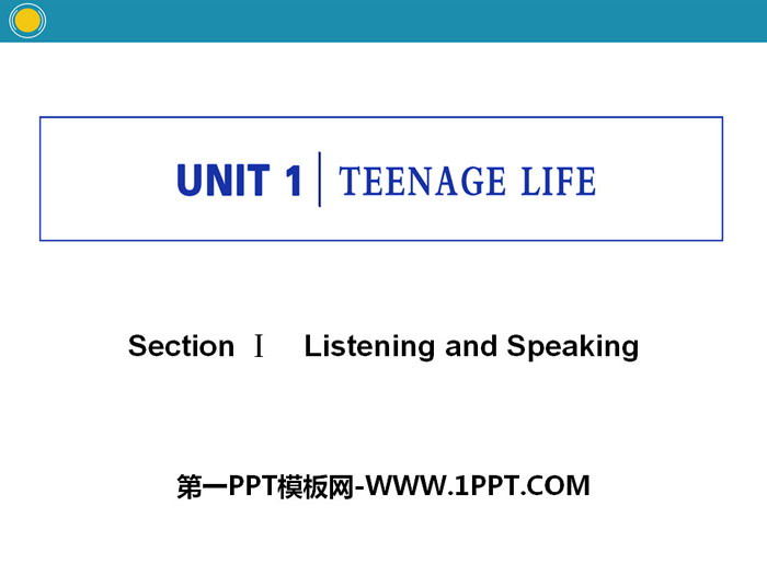 图片[1]-《Teenage Life》Listening and Speaking PPT下载-第一PPT