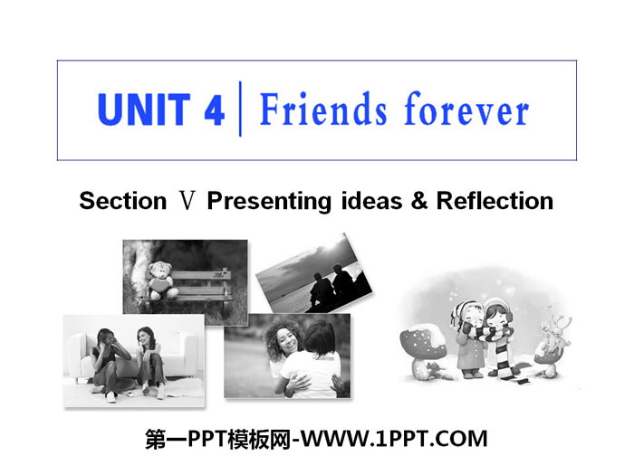 图片[1]-《Friends forever》Section V PPT教学课件-第一PPT
