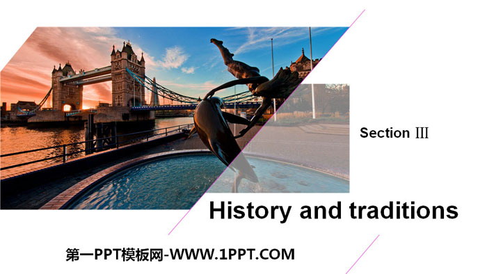 图片[1]-《History and traditions》SectionⅢPPT-第一PPT
