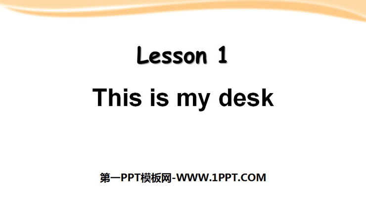 图片[1]-《This is my desk》Classroom PPT课件-第一PPT