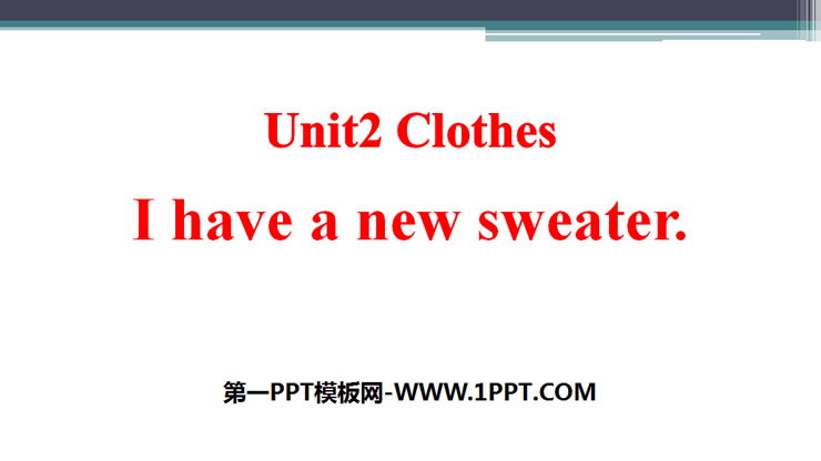 图片[1]-《I have a new sweater》Clothes PPT课件-第一PPT