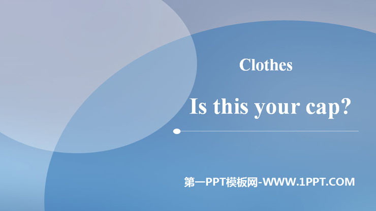 图片[1]-《Is this your cap?》Clothes PPT课件-第一PPT