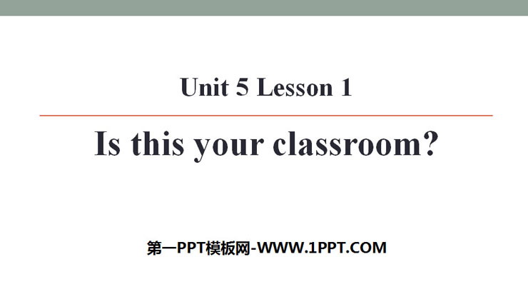 图片[1]-《Is this your classroom?》School PPT-第一PPT