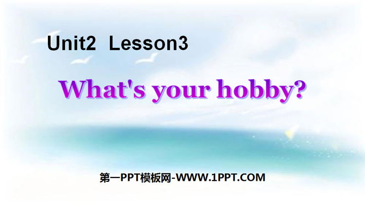 图片[1]-《What’s your hobby?》Hobbies PPT-第一PPT