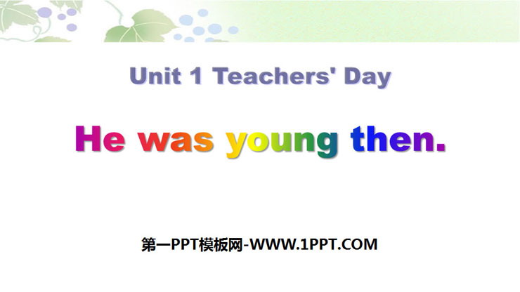 图片[1]-《He was young then》Teachers’ Day PPT课件-第一PPT