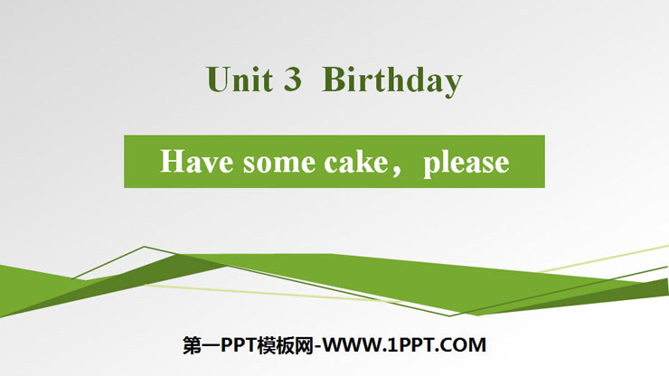 图片[1]-《Have some cake,please》Birthday PPT-第一PPT
