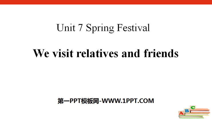 图片[1]-《We visit relatives and friends》Spring Festival PPT-第一PPT