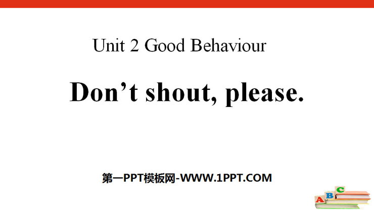 图片[1]-《Don’t shout,please》Good Behaviour PPT-第一PPT