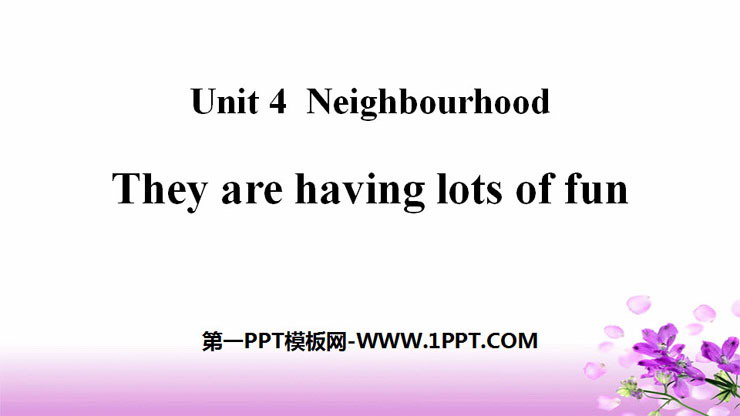 图片[1]-《They are having lots of fun》Neighbourhood PPT课件-第一PPT