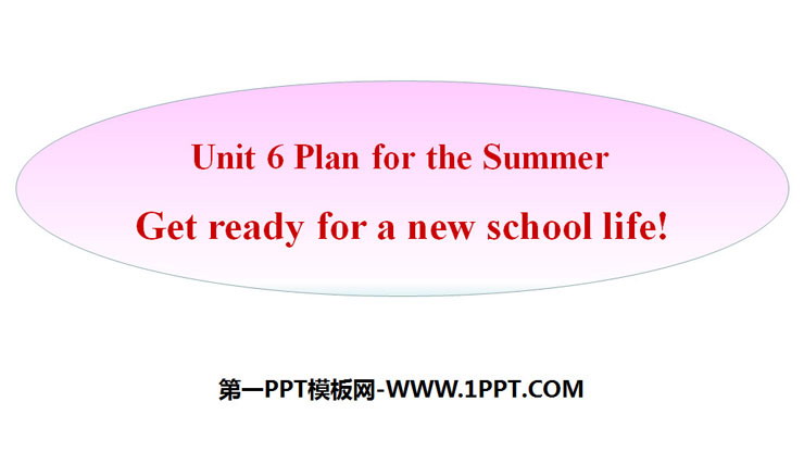 图片[1]-《Get ready for a new school life!》Plan for the Summer PPT-第一PPT