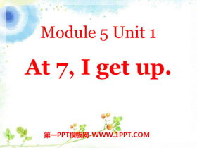 《At 7 I get up》PPT课件4-第一PPT