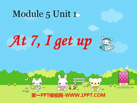 《At 7 I get up》PPT课件2-第一PPT