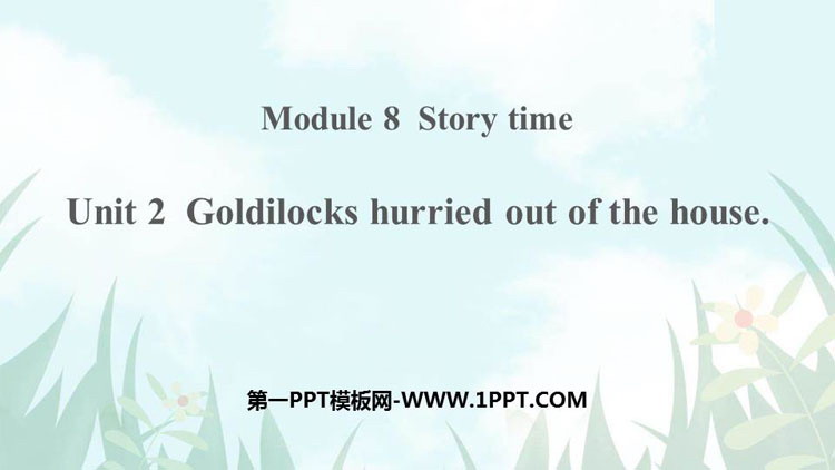 图片[1]-《Goldilocks hurried out of the house》Story time PPT精品课件-第一PPT