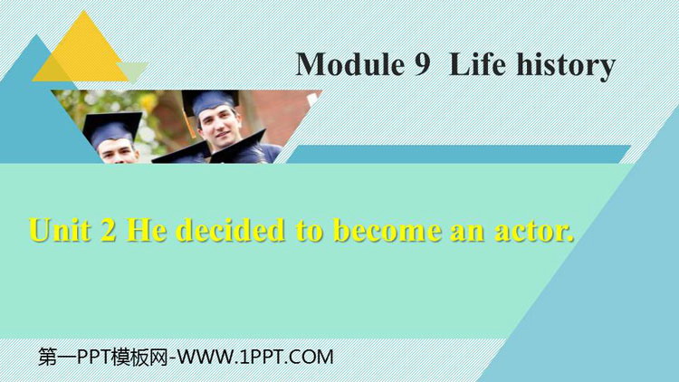图片[1]-《He decided to be an actor》Life history PPT教学课件-第一PPT