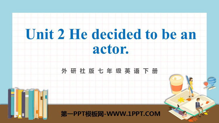 图片[1]-《He decided to be an actor》Life history PPT精品课件-第一PPT