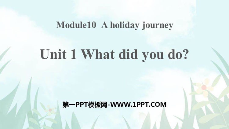 图片[1]-《What did you do?》A holiday journey PPT课件下载-第一PPT