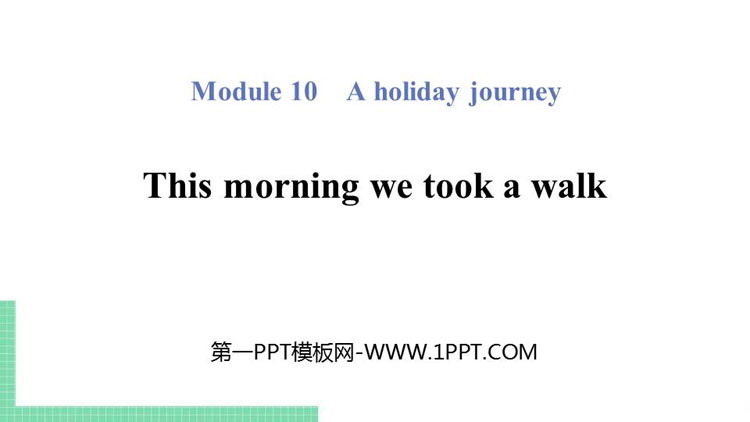 图片[1]-《This morning we took a walk》A holiday journey PPT教学课件-第一PPT