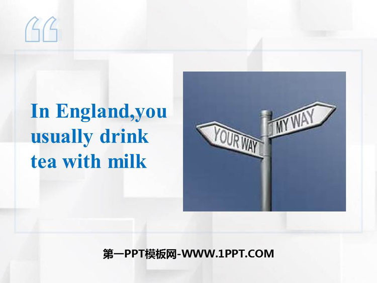 图片[1]-《In Englandyou usually drink tea with milk》Way of life PPT课件下载-第一PPT