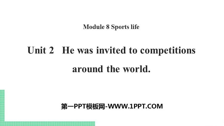 图片[1]-《He was invited to competitions around the world》Sports life PPT课件下载-第一PPT