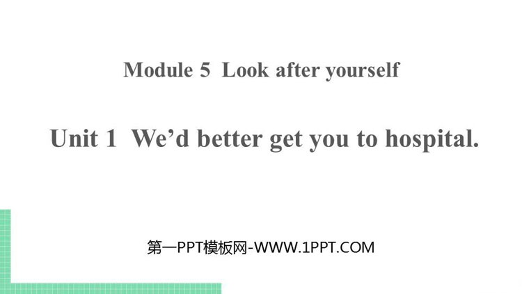 图片[1]-《We’d better get you to hospital》Look after yourself PPT课件下载-第一PPT