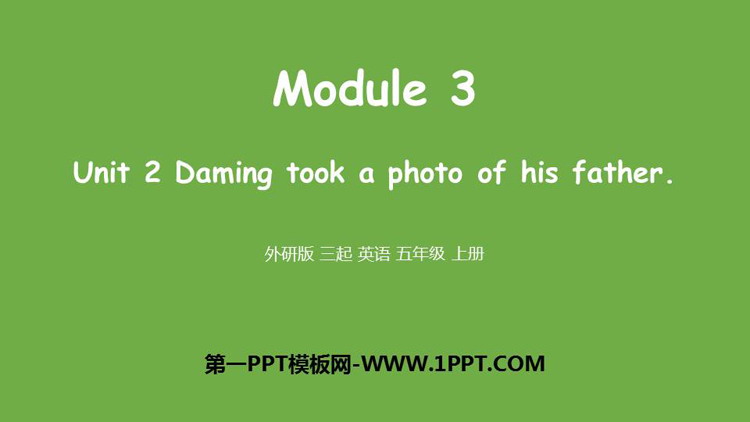 图片[1]-《Daming took a photo of his father》PPT精品课件-第一PPT