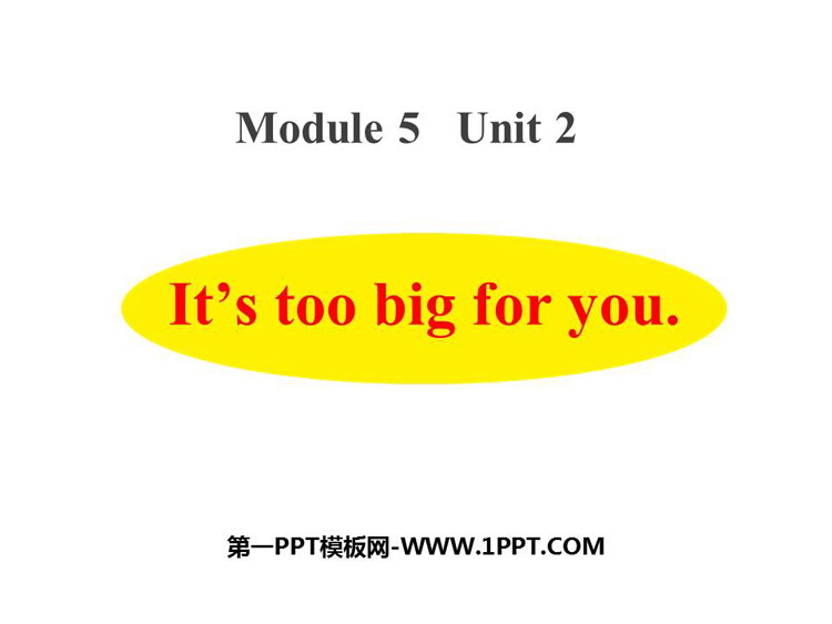 图片[1]-《It’s too big for you》PPT课件下载-第一PPT