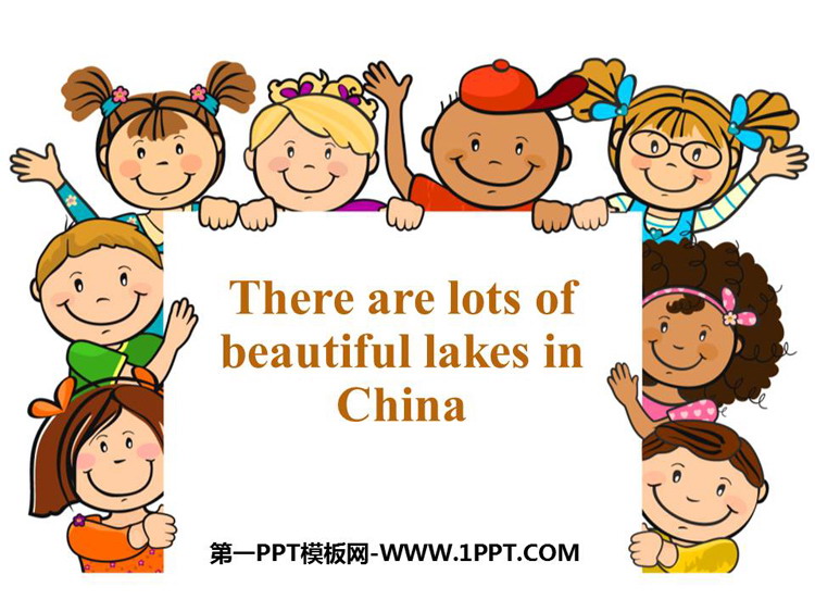 图片[1]-《There are lots of beautiful lakes in China》PPT课件下载-第一PPT