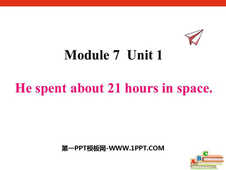 图片[1]-《He spent about 21 hours in space》PPT精品课件-第一PPT