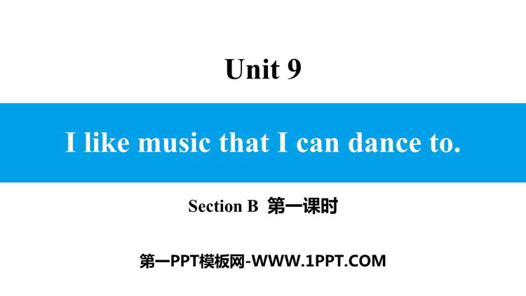 图片[1]-《I like music that I can dance to》SectionB PPT(第1课时)-第一PPT