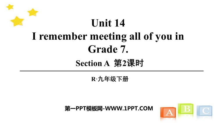 图片[1]-《I remember meeting all of you in Grade 7》SectionA PPT(第2课时)-第一PPT