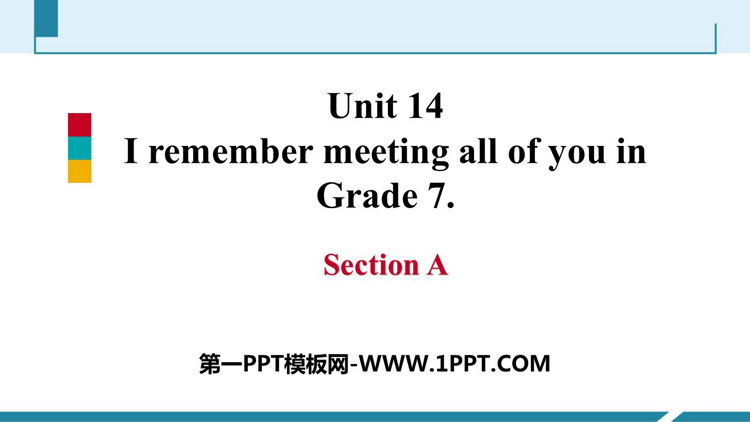 图片[1]-《I remember meeting all of you in Grade 7》SectionA PPT课件-第一PPT