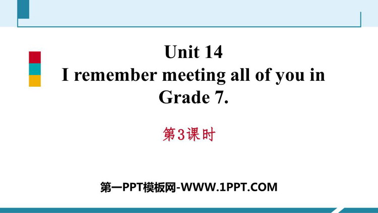 图片[1]-《I remember meeting all of you in Grade 7》PPT习题课件(第3课时)-第一PPT