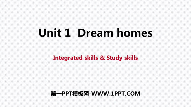 图片[1]-《Dream homes》Integrated skills-第一PPT