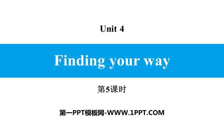 图片[1]-《Finding your way》PPT习题课件(第5课时)-第一PPT