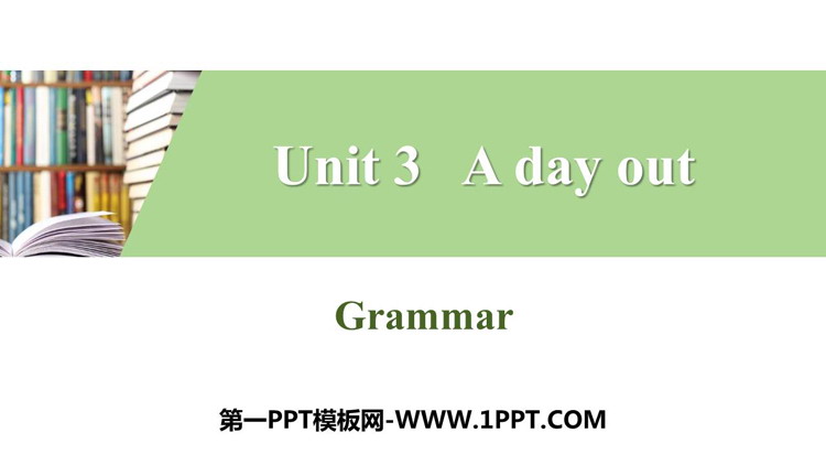图片[1]-《A day out》Grammar PPT习题课件-第一PPT
