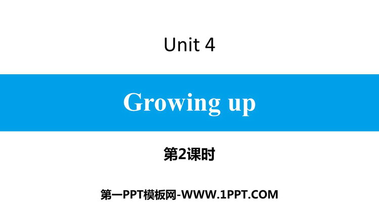 图片[1]-《Growing up》PPT习题课件(第2课时)-第一PPT
