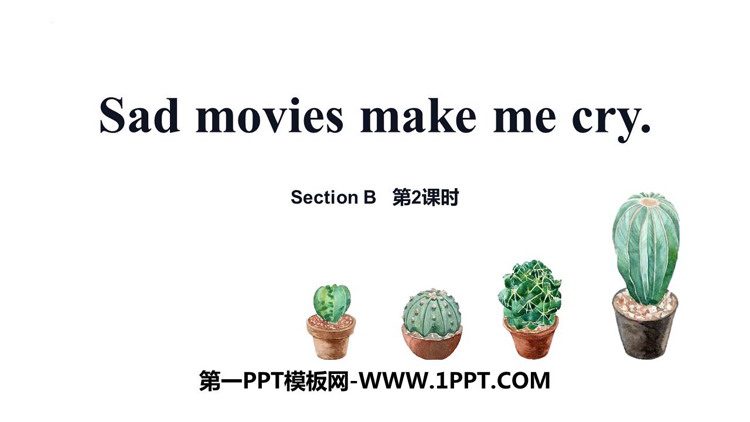 图片[1]-《Sad movies make me cry》SectionB PPT下载(第2课时)-第一PPT