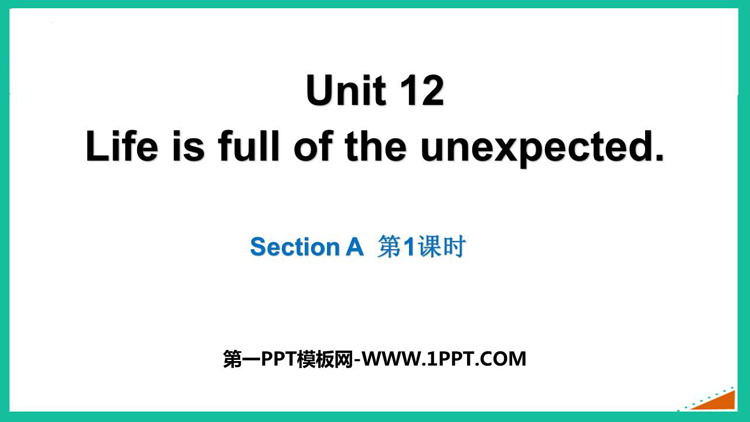 图片[1]-《Life is full of unexpected》SectionA PPT下载(第1课时)-第一PPT
